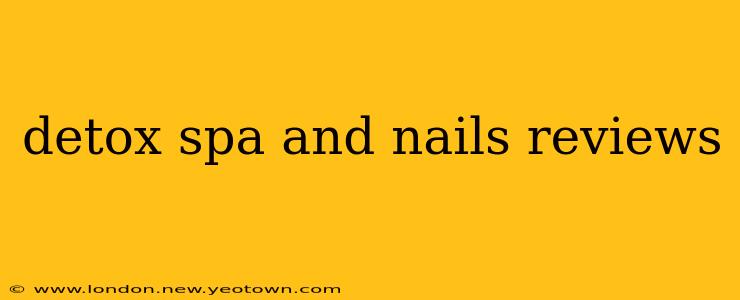 detox spa and nails reviews