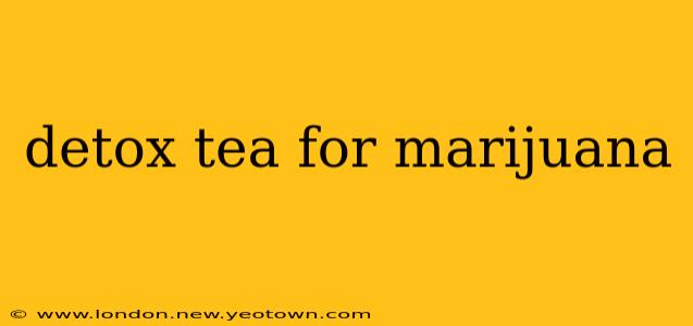 detox tea for marijuana
