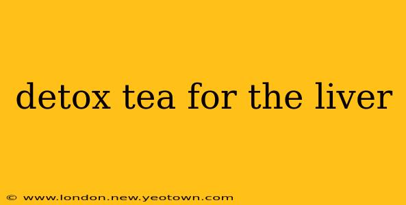 detox tea for the liver