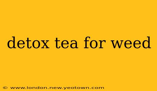 detox tea for weed