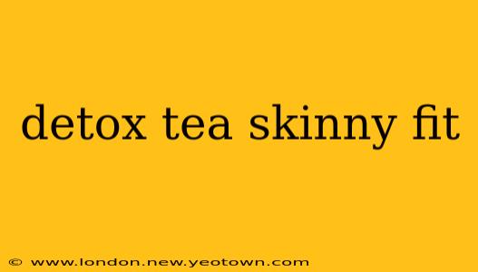 detox tea skinny fit