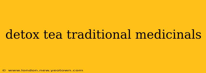 detox tea traditional medicinals