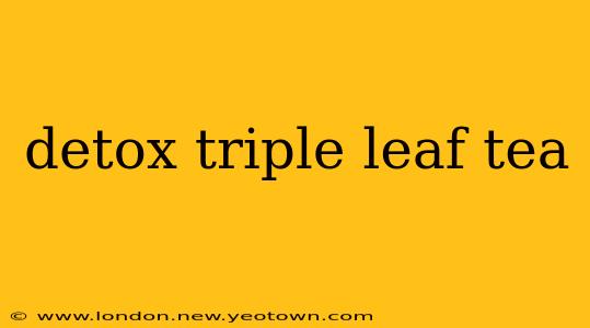 detox triple leaf tea