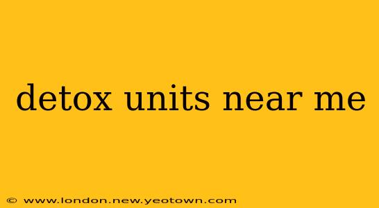 detox units near me