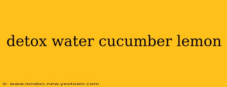 detox water cucumber lemon