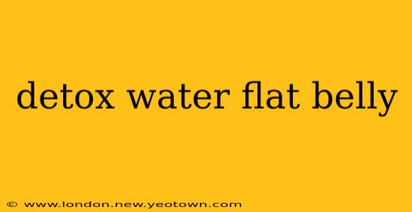 detox water flat belly
