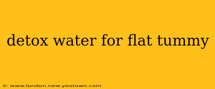 detox water for flat tummy