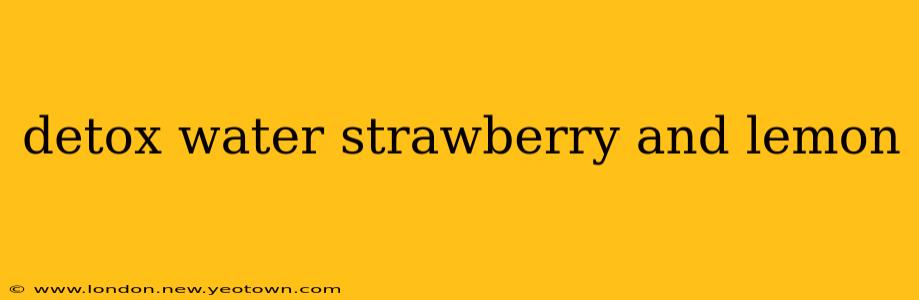 detox water strawberry and lemon
