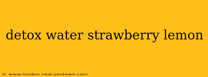 detox water strawberry lemon