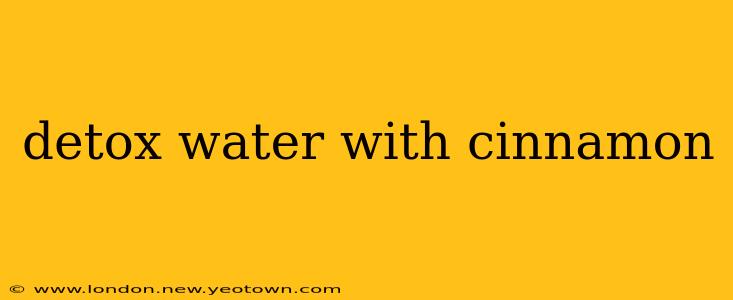 detox water with cinnamon