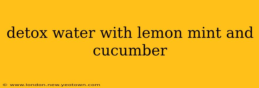 detox water with lemon mint and cucumber