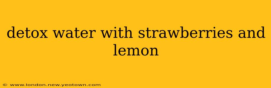detox water with strawberries and lemon