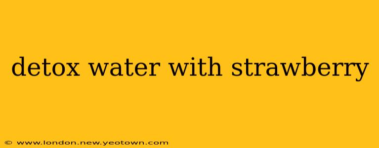 detox water with strawberry