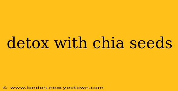 detox with chia seeds