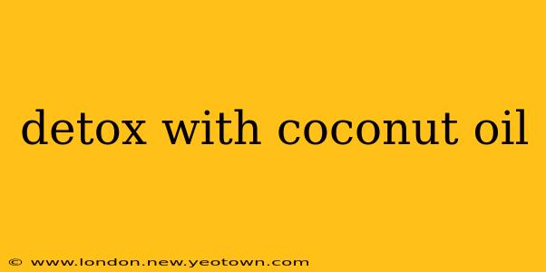 detox with coconut oil