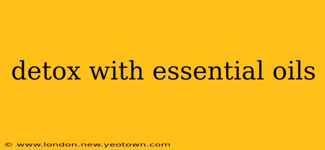 detox with essential oils
