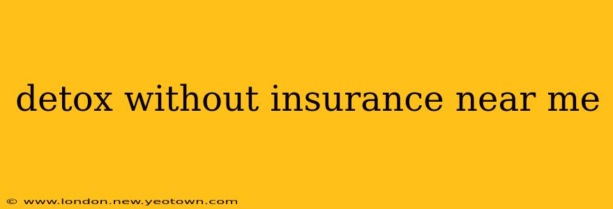 detox without insurance near me