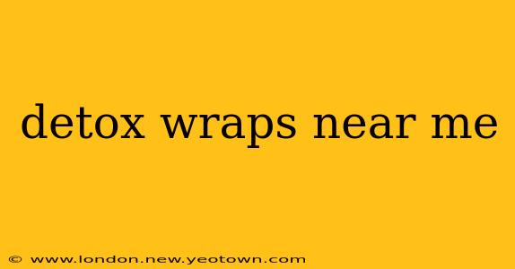 detox wraps near me