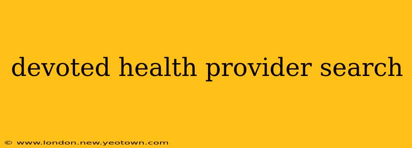 devoted health provider search