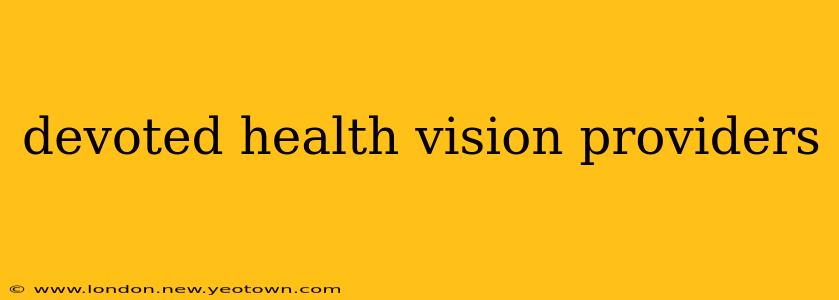devoted health vision providers