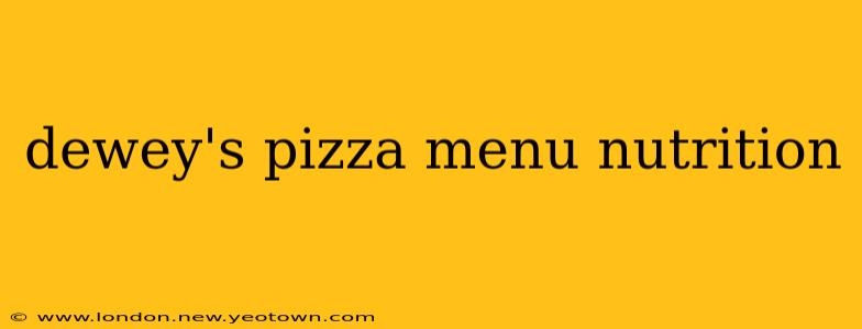 dewey's pizza menu nutrition