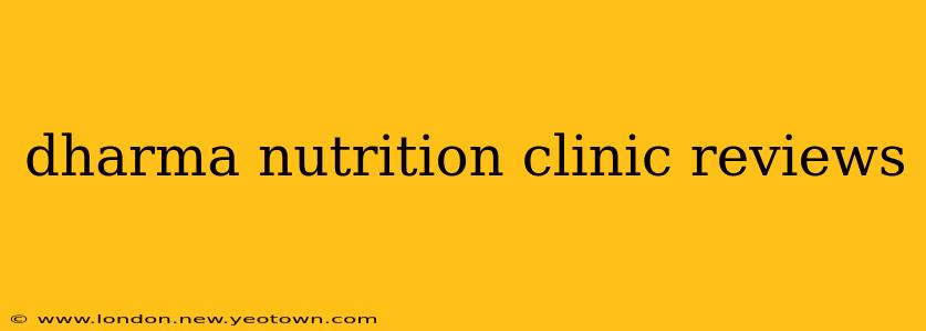dharma nutrition clinic reviews