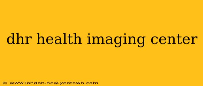 dhr health imaging center