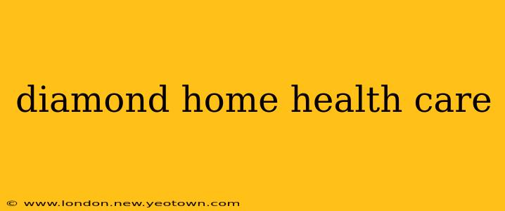 diamond home health care