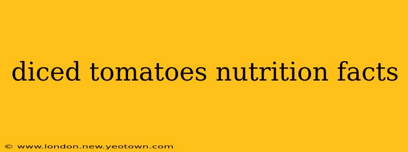 diced tomatoes nutrition facts