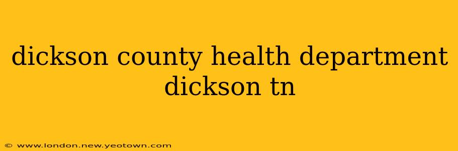 dickson county health department dickson tn