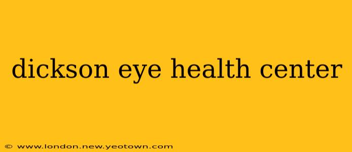 dickson eye health center