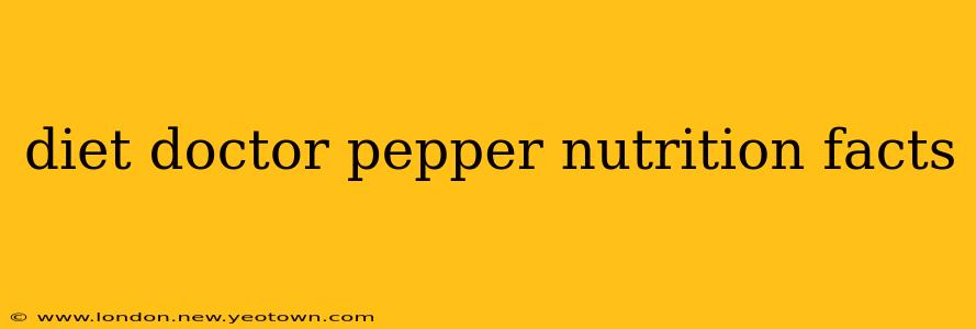 diet doctor pepper nutrition facts