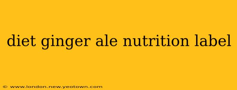 diet ginger ale nutrition label