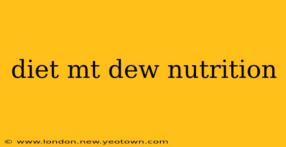 diet mt dew nutrition