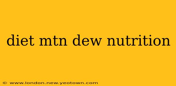 diet mtn dew nutrition