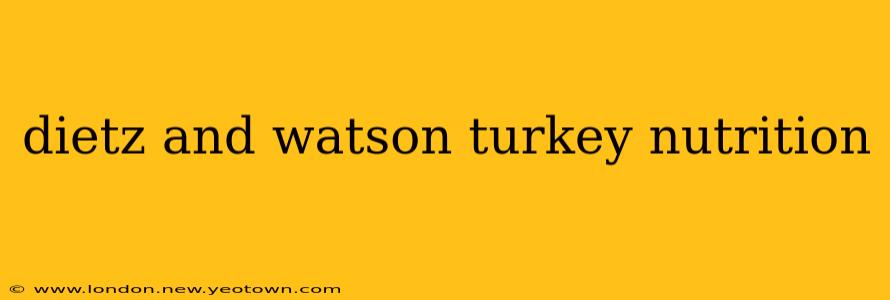 dietz and watson turkey nutrition