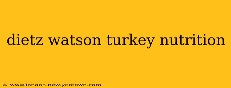 dietz watson turkey nutrition