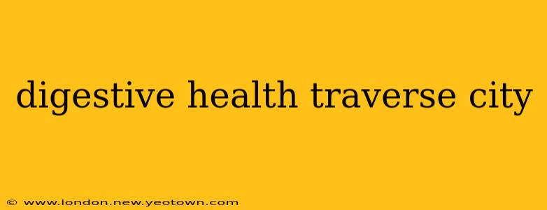digestive health traverse city
