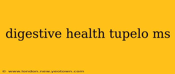 digestive health tupelo ms