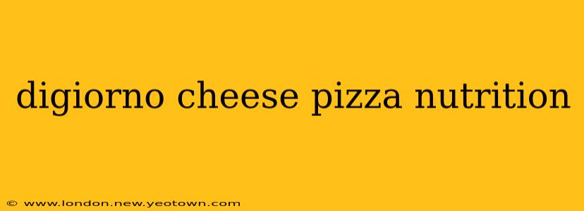 digiorno cheese pizza nutrition