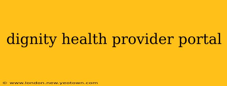 dignity health provider portal