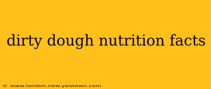 dirty dough nutrition facts