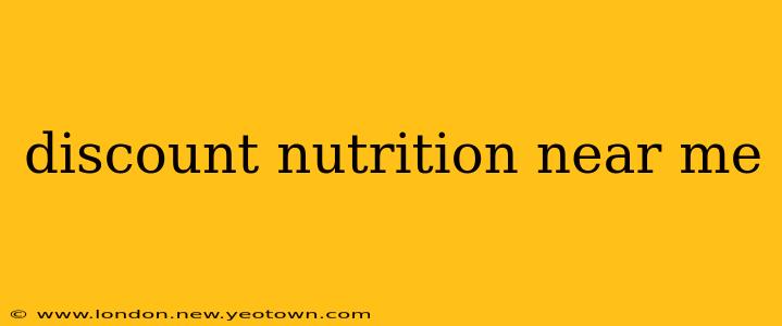 discount nutrition near me