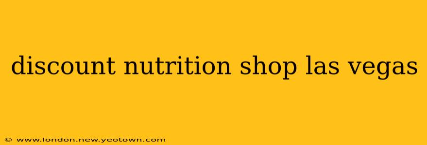 discount nutrition shop las vegas