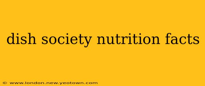 dish society nutrition facts