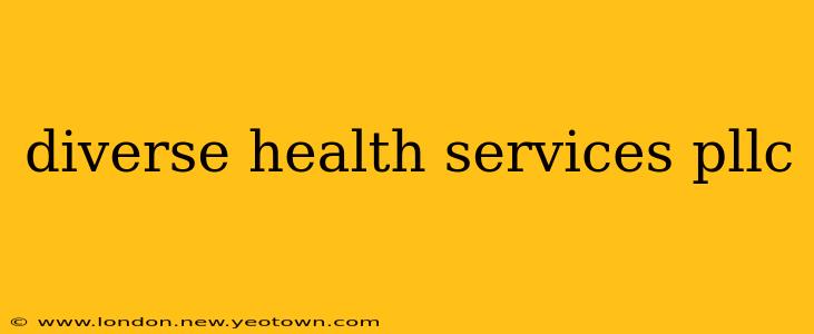 diverse health services pllc