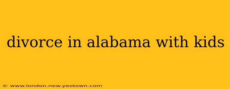 divorce in alabama with kids