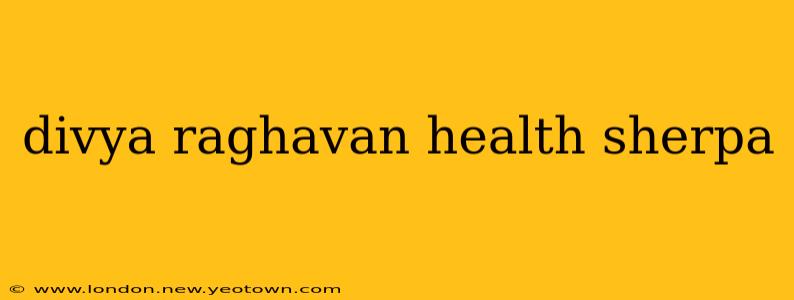 divya raghavan health sherpa
