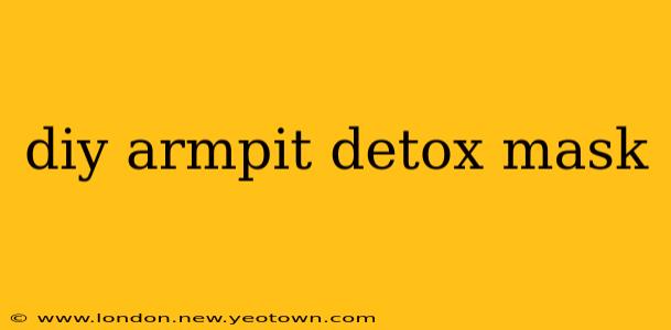 diy armpit detox mask