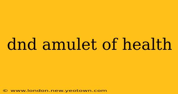 dnd amulet of health